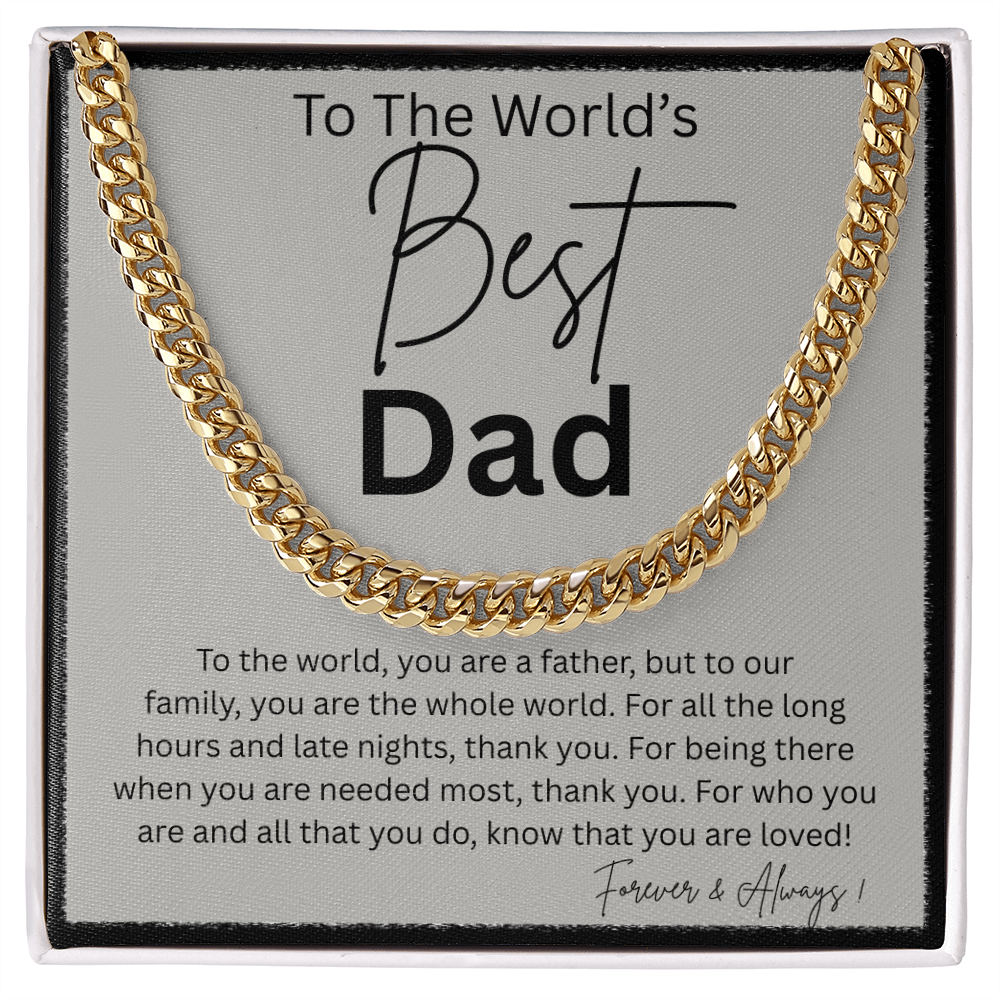 TO THE WORLD'S BEST DAD | THANK YOU FOR BEING THERE | CUBAN LINK CHAIN