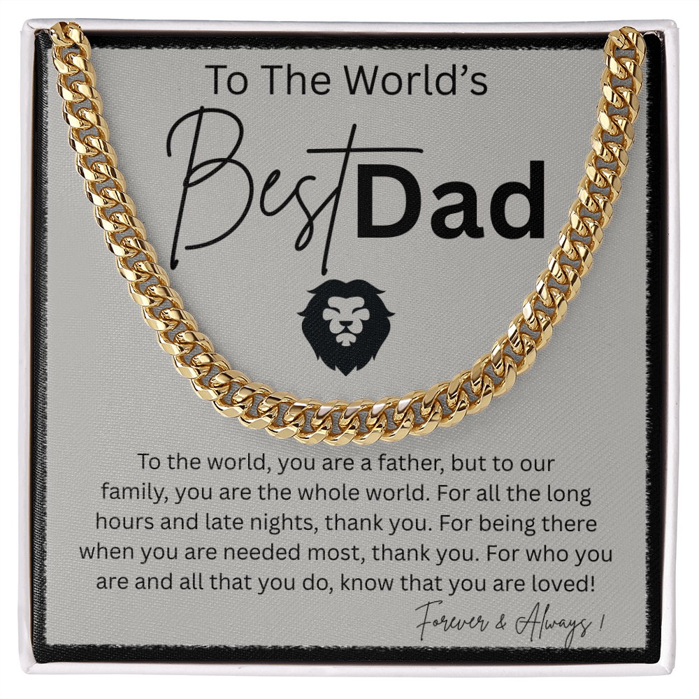 TO THE WORLD'S BEST DAD | THANK YOU FOR BEING THERE | CUBAN LINK CHAIN