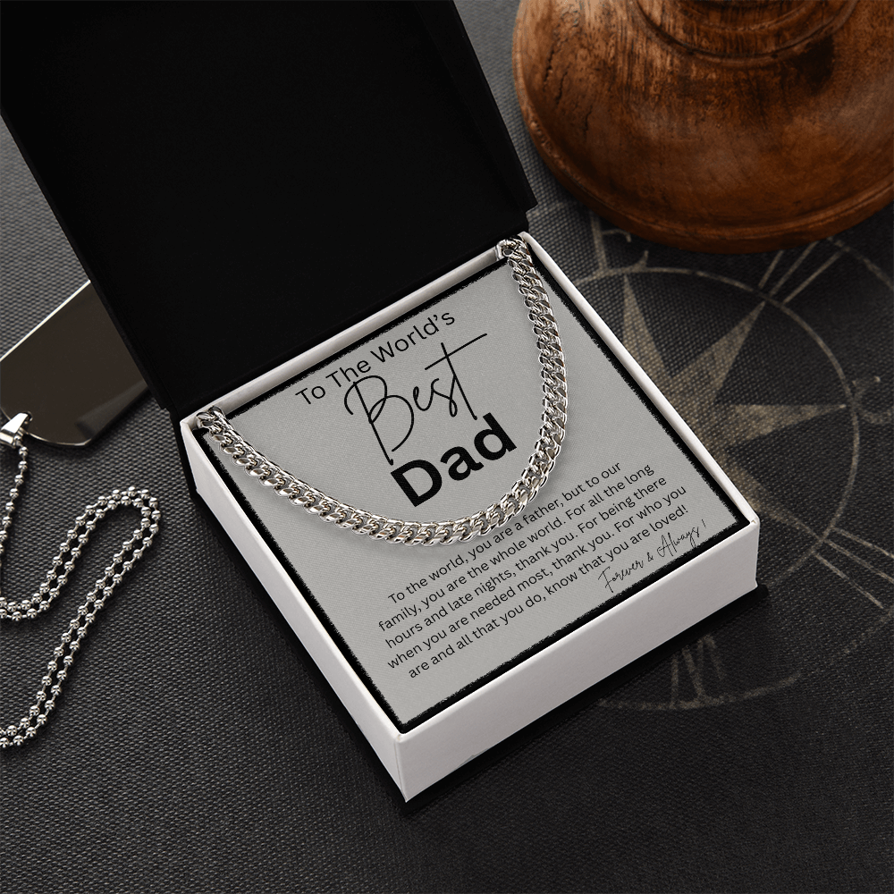 TO THE WORLD'S BEST DAD | THANK YOU FOR BEING THERE | CUBAN LINK CHAIN