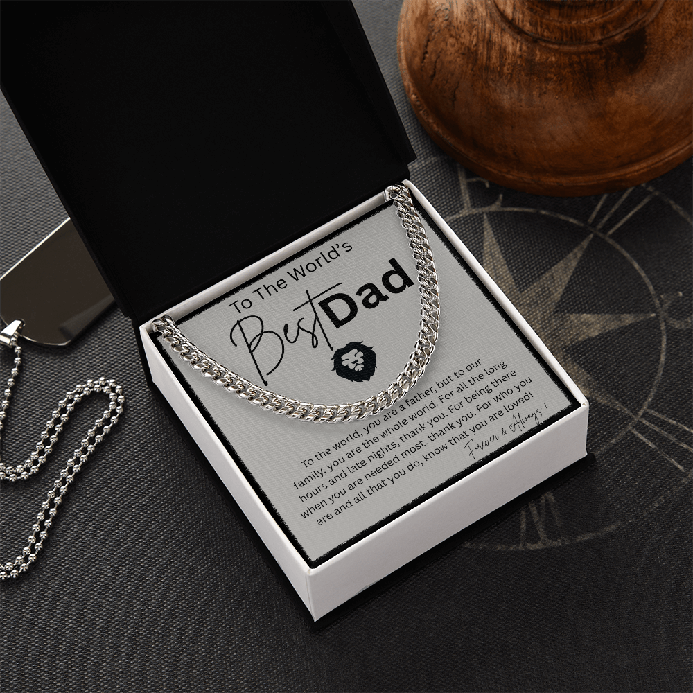 TO THE WORLD'S BEST DAD | THANK YOU FOR BEING THERE | CUBAN LINK CHAIN