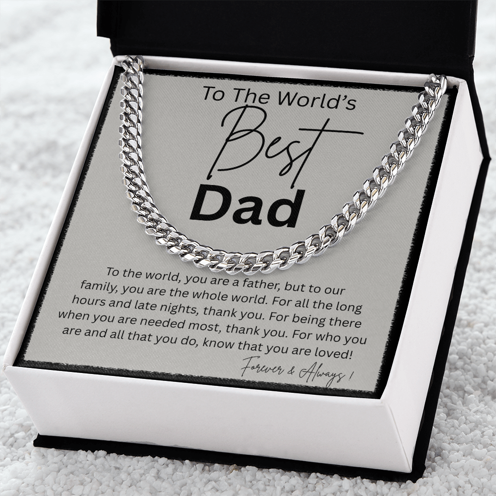 TO THE WORLD'S BEST DAD | THANK YOU FOR BEING THERE | CUBAN LINK CHAIN