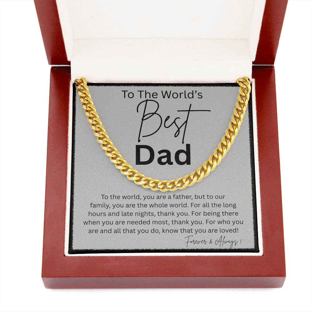 TO THE WORLD'S BEST DAD | THANK YOU FOR BEING THERE | CUBAN LINK CHAIN