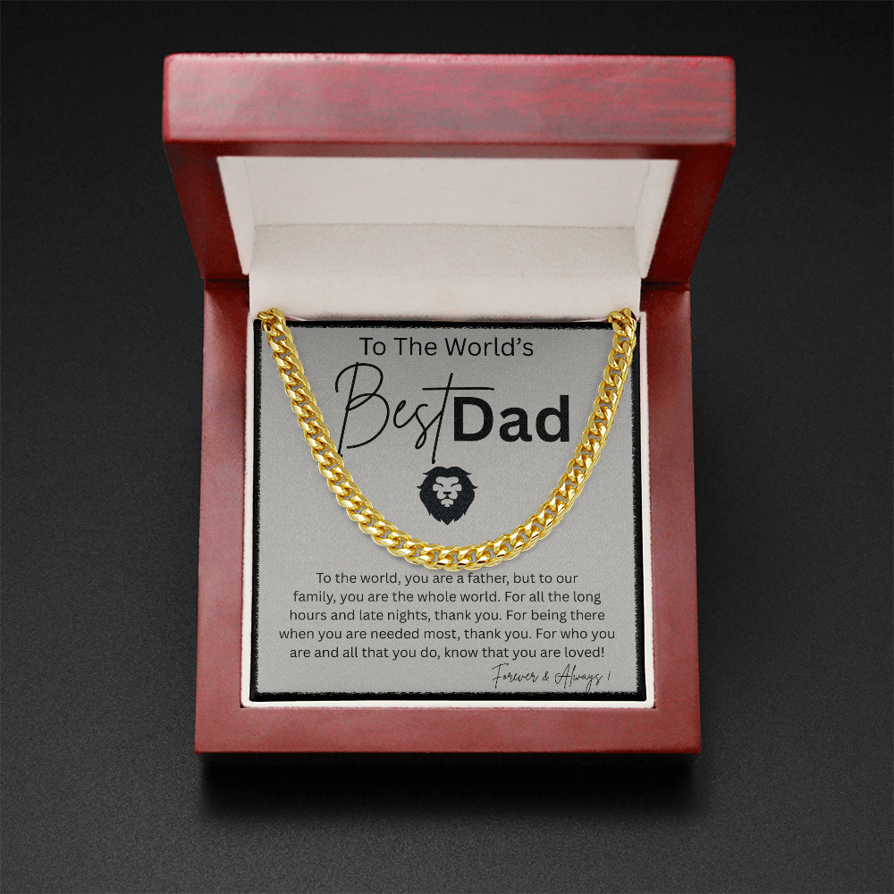TO THE WORLD'S BEST DAD | THANK YOU FOR BEING THERE | CUBAN LINK CHAIN