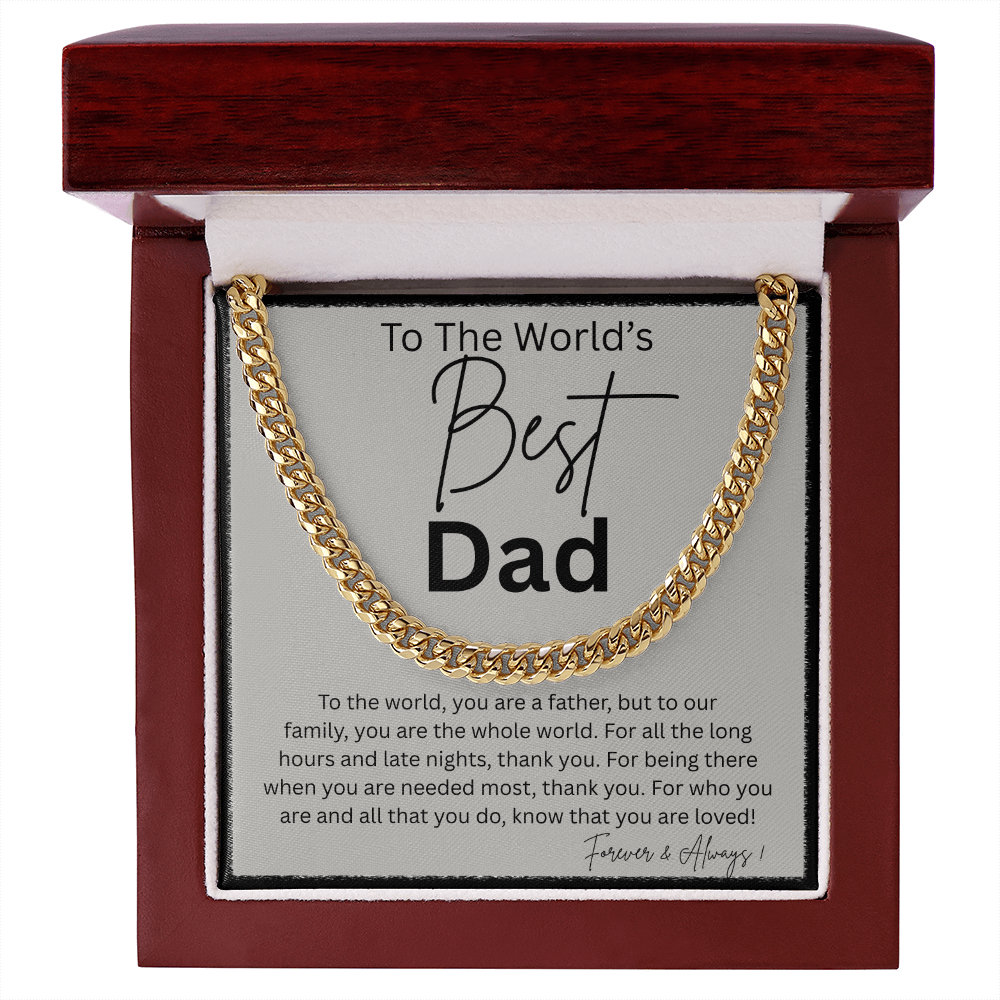 TO THE WORLD'S BEST DAD | THANK YOU FOR BEING THERE | CUBAN LINK CHAIN