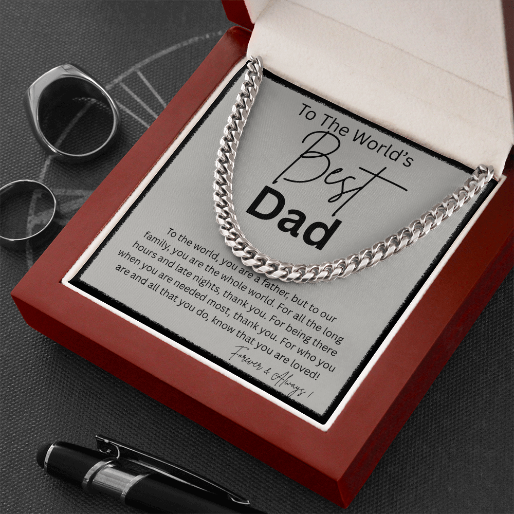 TO THE WORLD'S BEST DAD | THANK YOU FOR BEING THERE | CUBAN LINK CHAIN