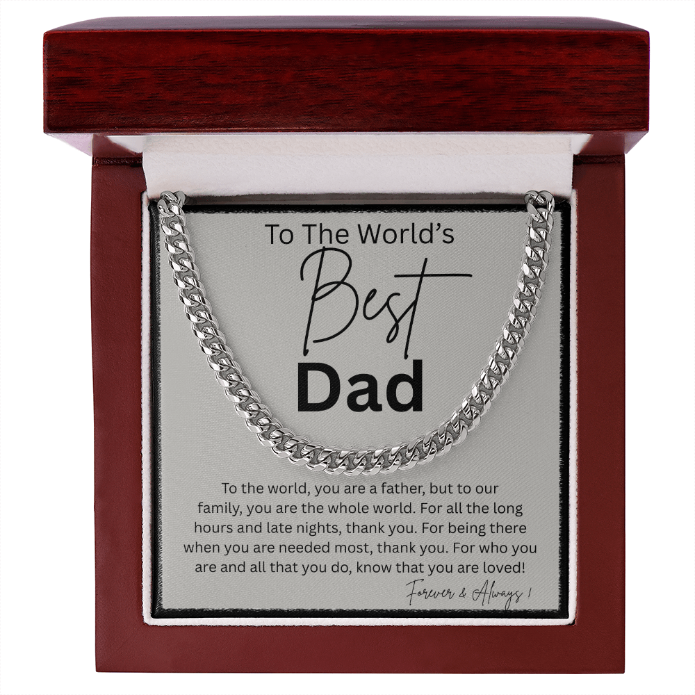 TO THE WORLD'S BEST DAD | THANK YOU FOR BEING THERE | CUBAN LINK CHAIN