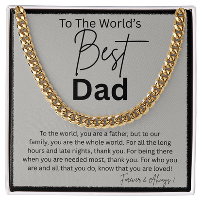 TO THE WORLD'S BEST DAD | THANK YOU FOR BEING THERE | CUBAN LINK CHAIN