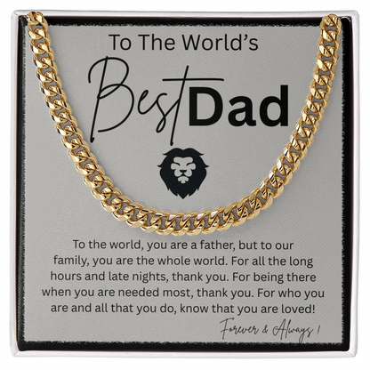 TO THE WORLD'S BEST DAD | THANK YOU FOR BEING THERE | CUBAN LINK CHAIN
