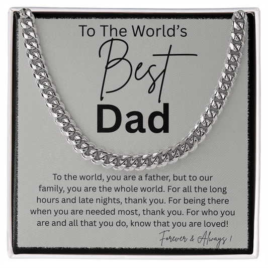 TO THE WORLD'S BEST DAD | THANK YOU FOR BEING THERE | CUBAN LINK CHAIN