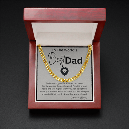 TO THE WORLD'S BEST DAD | THANK YOU FOR BEING THERE | CUBAN LINK CHAIN