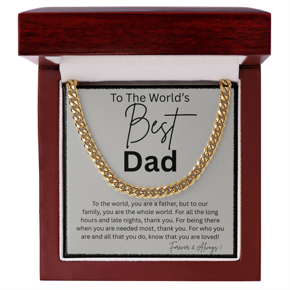 TO THE WORLD'S BEST DAD | THANK YOU FOR BEING THERE | CUBAN LINK CHAIN