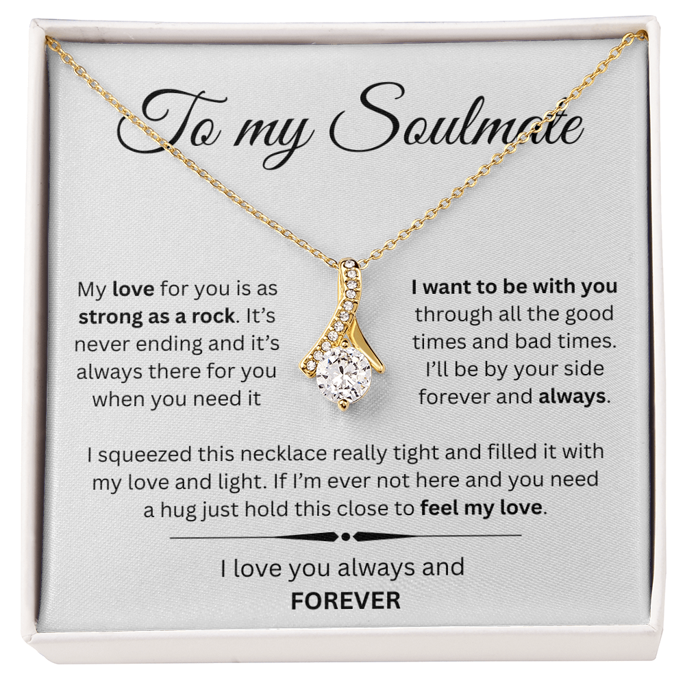 TO MY SOULMATE | I WANT TO BE WITH YOU...ALWAYS | ALLURING BEAUTY NECKLACE