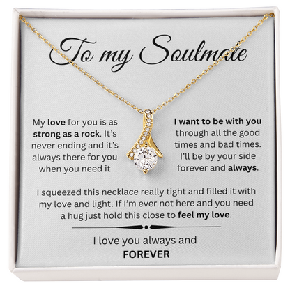 TO MY SOULMATE | I WANT TO BE WITH YOU...ALWAYS | ALLURING BEAUTY NECKLACE