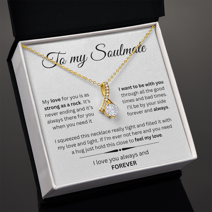 TO MY SOULMATE | I WANT TO BE WITH YOU...ALWAYS | ALLURING BEAUTY NECKLACE