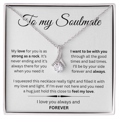 TO MY SOULMATE | I WANT TO BE WITH YOU...ALWAYS | ALLURING BEAUTY NECKLACE