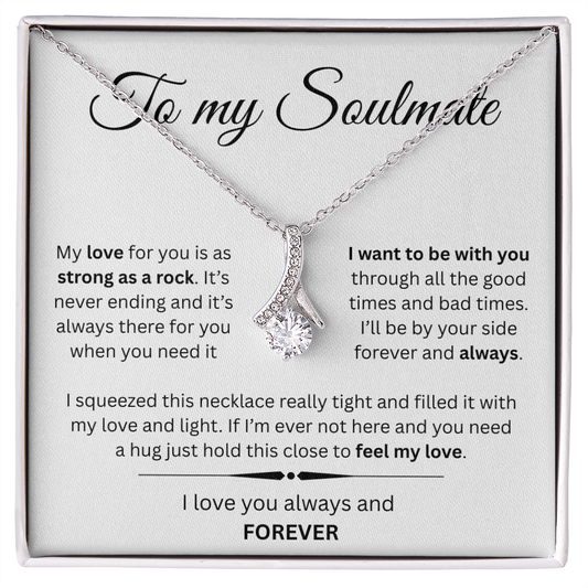 TO MY SOULMATE | I WANT TO BE WITH YOU...ALWAYS | ALLURING BEAUTY NECKLACE