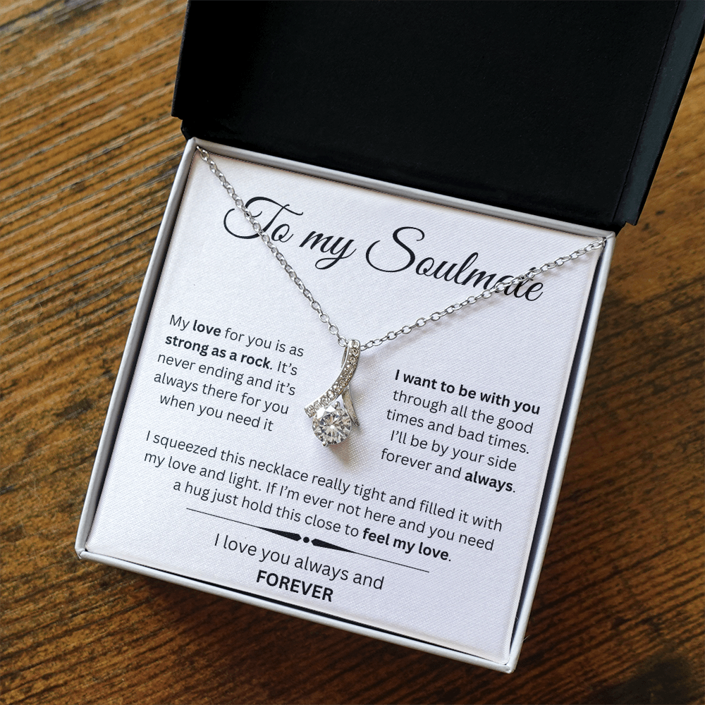 TO MY SOULMATE | I WANT TO BE WITH YOU...ALWAYS | ALLURING BEAUTY NECKLACE