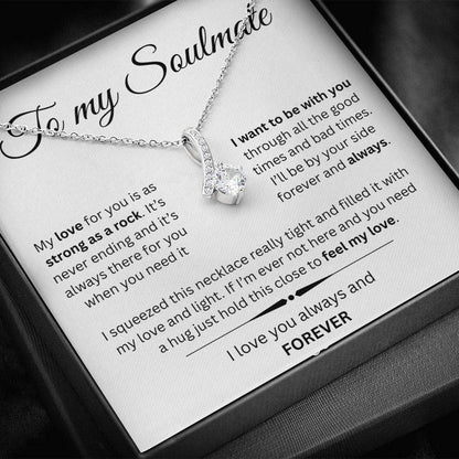 TO MY SOULMATE | I WANT TO BE WITH YOU...ALWAYS | ALLURING BEAUTY NECKLACE