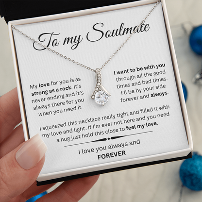 TO MY SOULMATE | I WANT TO BE WITH YOU...ALWAYS | ALLURING BEAUTY NECKLACE