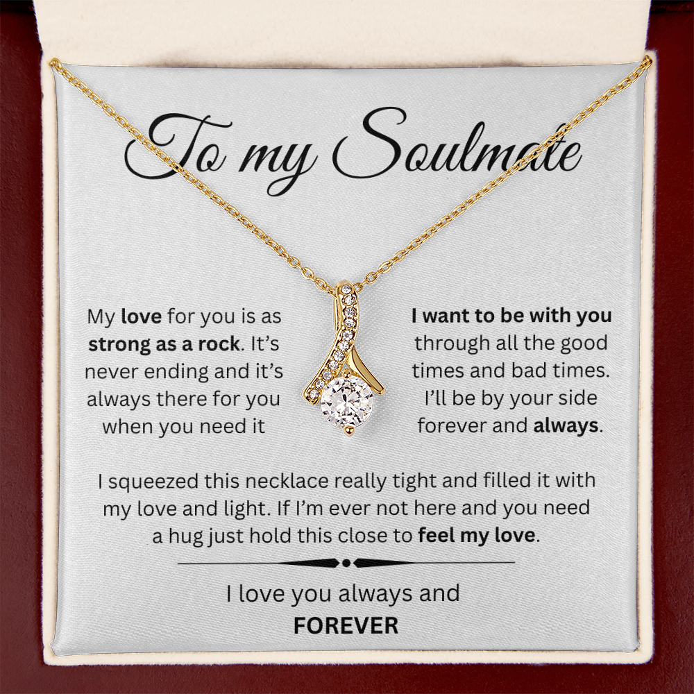 TO MY SOULMATE | I WANT TO BE WITH YOU...ALWAYS | ALLURING BEAUTY NECKLACE