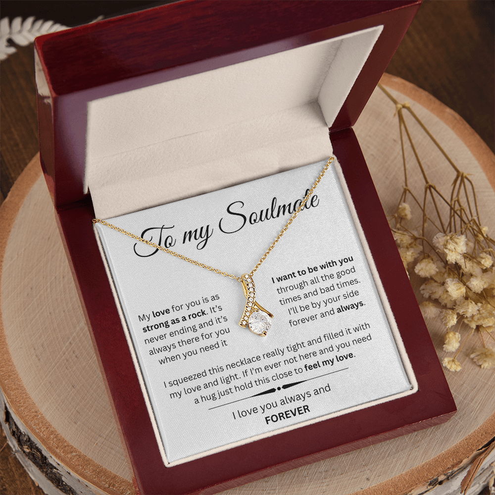 TO MY SOULMATE | I WANT TO BE WITH YOU...ALWAYS | ALLURING BEAUTY NECKLACE