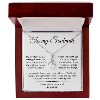 TO MY SOULMATE | I WANT TO BE WITH YOU...ALWAYS | ALLURING BEAUTY NECKLACE