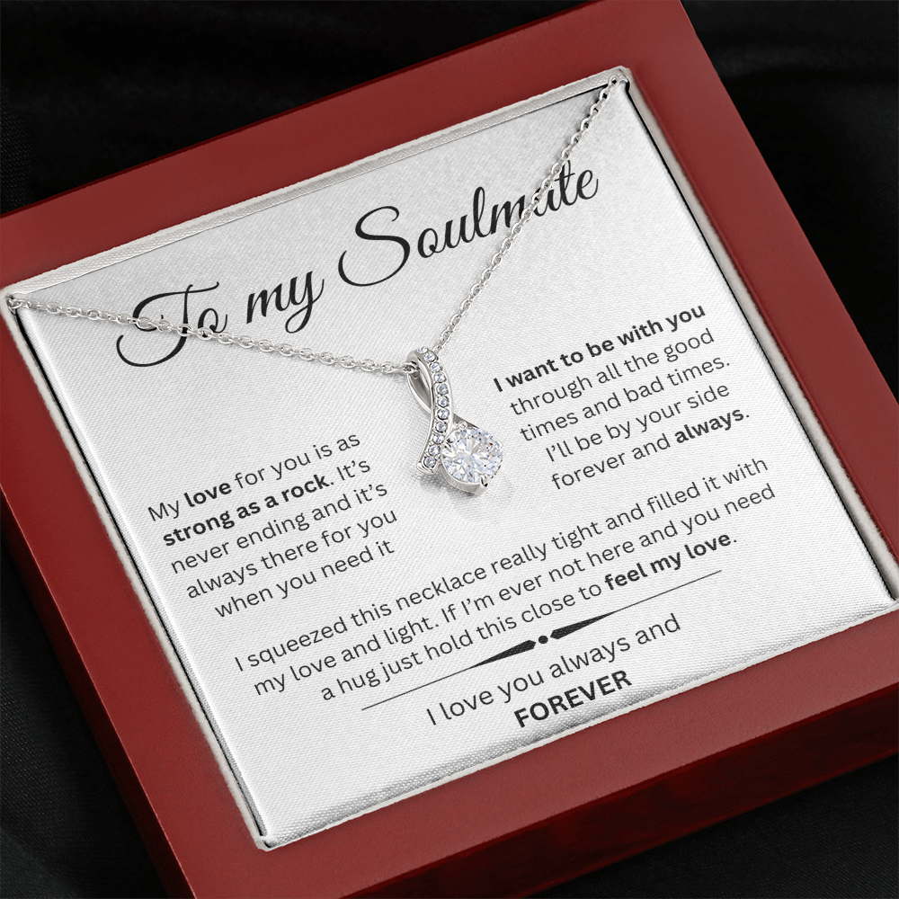 TO MY SOULMATE | I WANT TO BE WITH YOU...ALWAYS | ALLURING BEAUTY NECKLACE