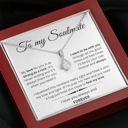 TO MY SOULMATE | I WANT TO BE WITH YOU...ALWAYS | ALLURING BEAUTY NECKLACE