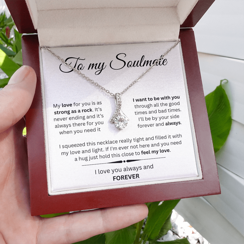 TO MY SOULMATE | I WANT TO BE WITH YOU...ALWAYS | ALLURING BEAUTY NECKLACE
