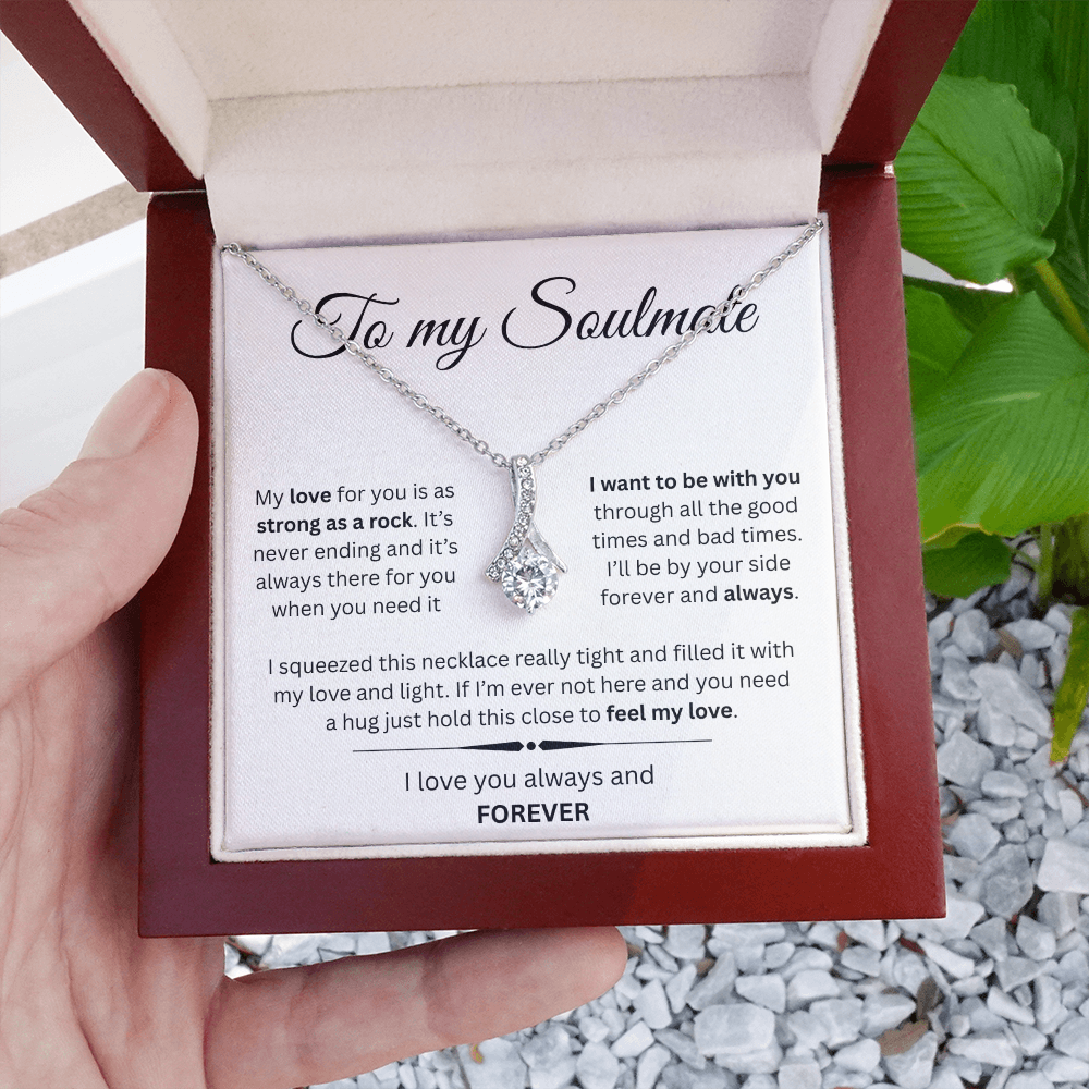 TO MY SOULMATE | I WANT TO BE WITH YOU...ALWAYS | ALLURING BEAUTY NECKLACE
